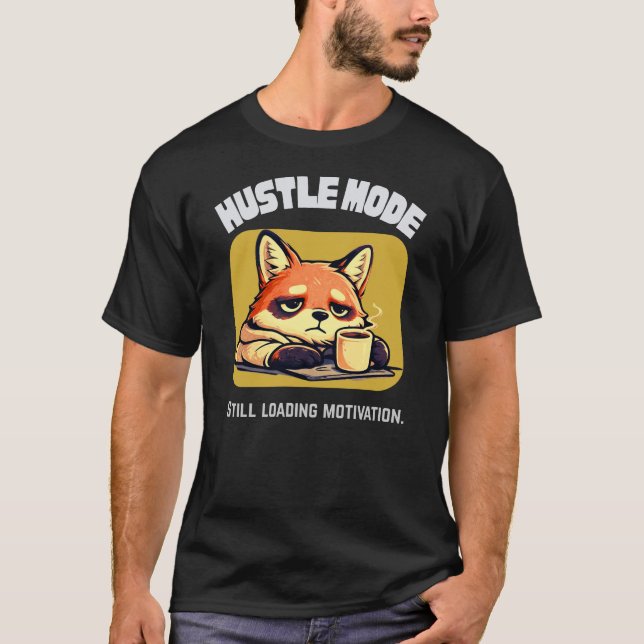 Camiseta Hustle Mode Fox – Relatable Office Humor Design  (Frente)