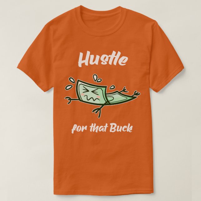 Camiseta Hustle Para Aquele Empreendedor De Dinheiro De Buc (Frente do Design)