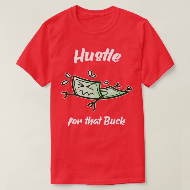 Camiseta Hustle Para Aquele Empreendedor De Dinheiro De Buc (Frente do Design)