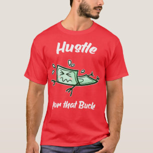 Camiseta Hustle Para Aquele Empreendedor De Dinheiro De Buc