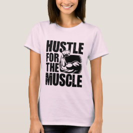 Camiseta Hustle Para As Citações Motivacionais Musculares
