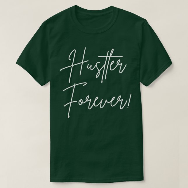 Camiseta Hustler Forever (Frente do Design)