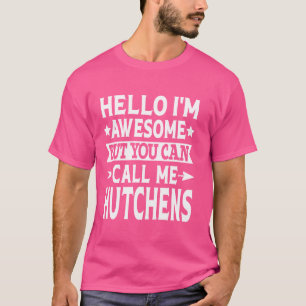 Camiseta Hutchens Surname Me Chame de Sobrenome da Família 