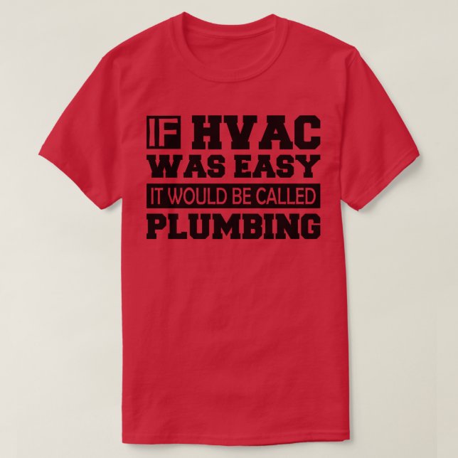 Camiseta HVAC Se o HVAC fosse fácil, seria chamado canaliza (Frente do Design)