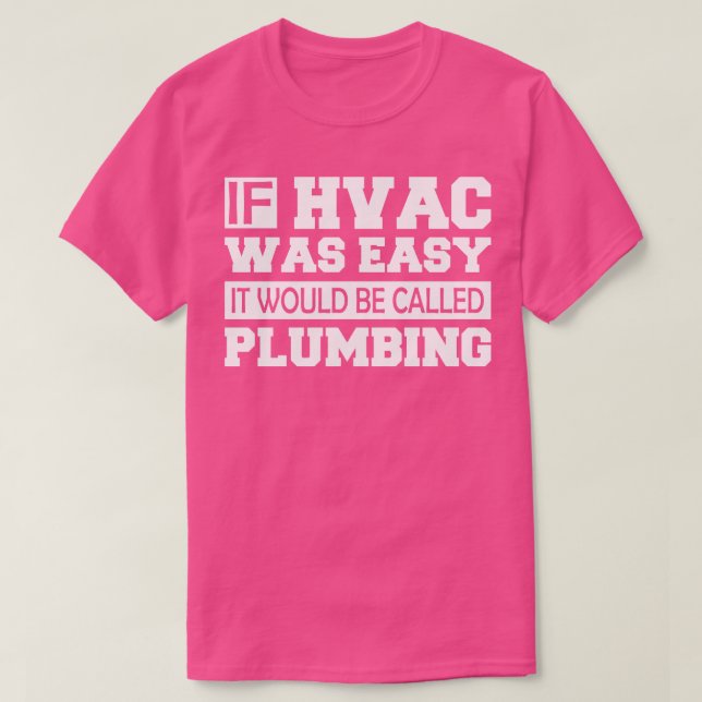 Camiseta HVAC Se o HVAC fosse fácil, seria chamado canaliza (Frente do Design)