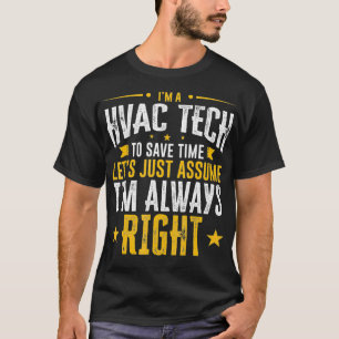 Camiseta HVAC Tech Gift Time Save Time Assumir Que Estou Mu