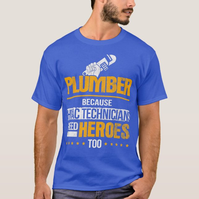 Camiseta HVAC Tech Precisa de Heróis para Pipefitter Plumbi (Frente)