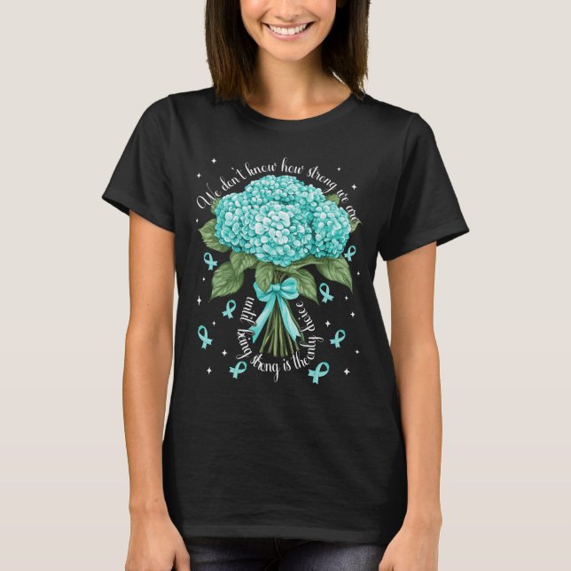 Camiseta Hydrangea Câncer de ovário Forte É A Única Escolha (Frente)