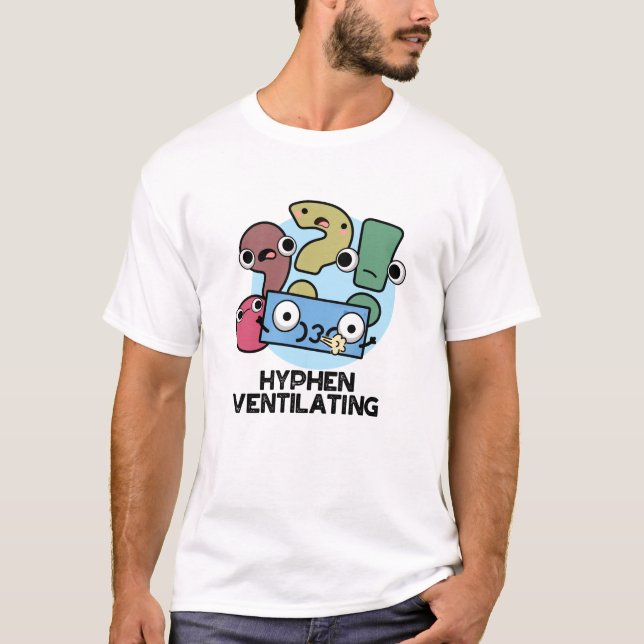 Camiseta Hyphen Ventilating Funny Pontuation Pun (Frente)