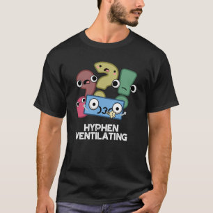 Camiseta Hyphen Ventilating Funny Pontuation Pun Dark BG