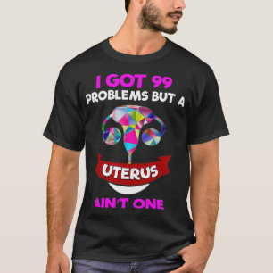 Camiseta hysterectomy Women clothing Uterus Fibroid Got 99