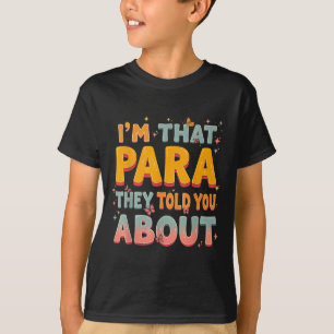 Camiseta I'm Que Paraprofissional Eles Te Disseram Sobr