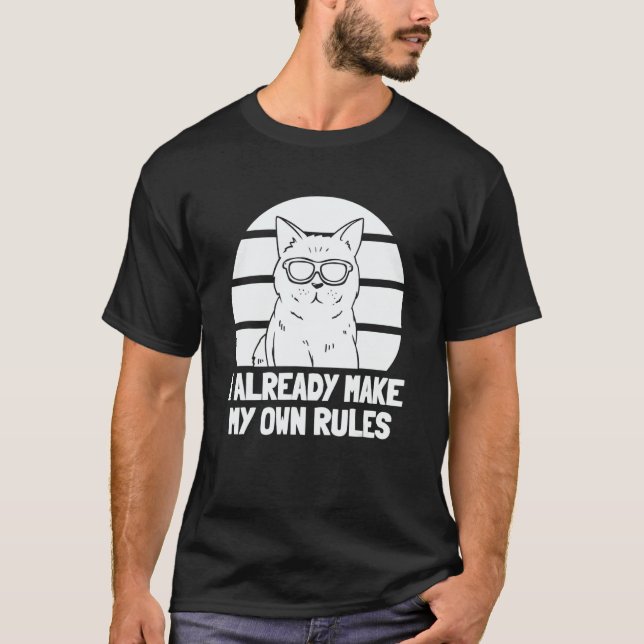 Camiseta I Already Make My Own Rules   Cat     Cat (Frente)