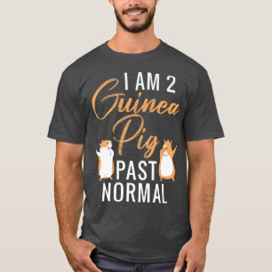 Camiseta I am 2 Guinea Pig past normal Cute Guinea Pig