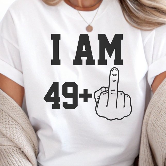 Camiseta I Am 49 Funny Birthday  Saying (Criador carregado)