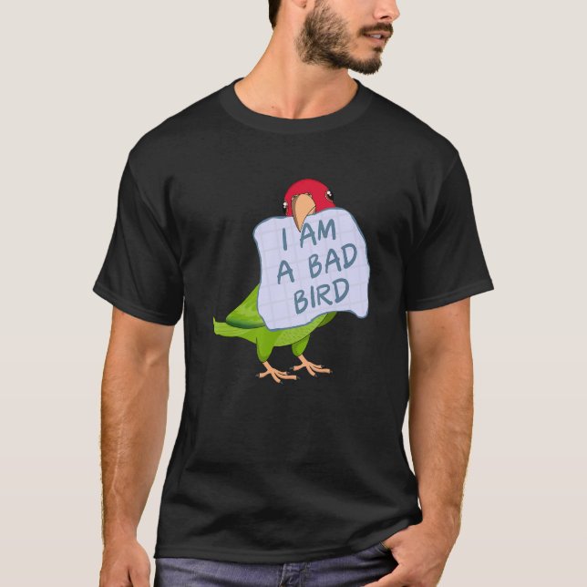Camiseta I Am A Bad Bird I  Red masked Conure Parrot (Frente)