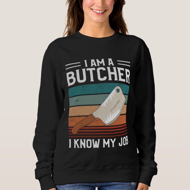 Camiseta I Am A Butcher I Know My Job Butchery Butchers Mea (Frente)