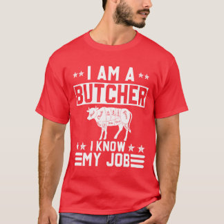 Camiseta I Am A Butcher I Know My Job Funny Design funny