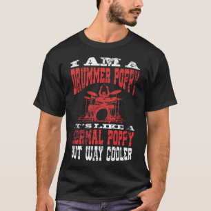 Camiseta I Am A Drummer Poppy Funny Gift for Dads geek chak