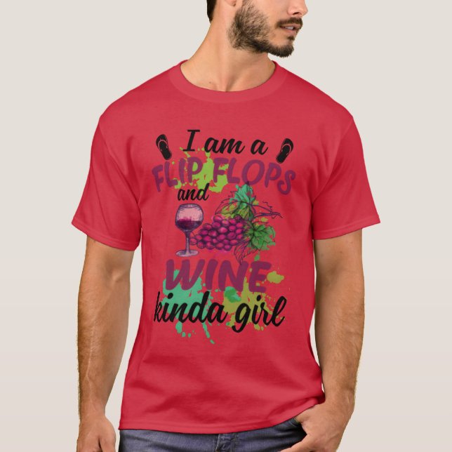 Camiseta I Am A Flip Flops Wine Kinda Girl Funny Drinking f (Frente)