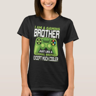 Camiseta I Am A Gaming Brother Except Much Cooler Gamer Vid