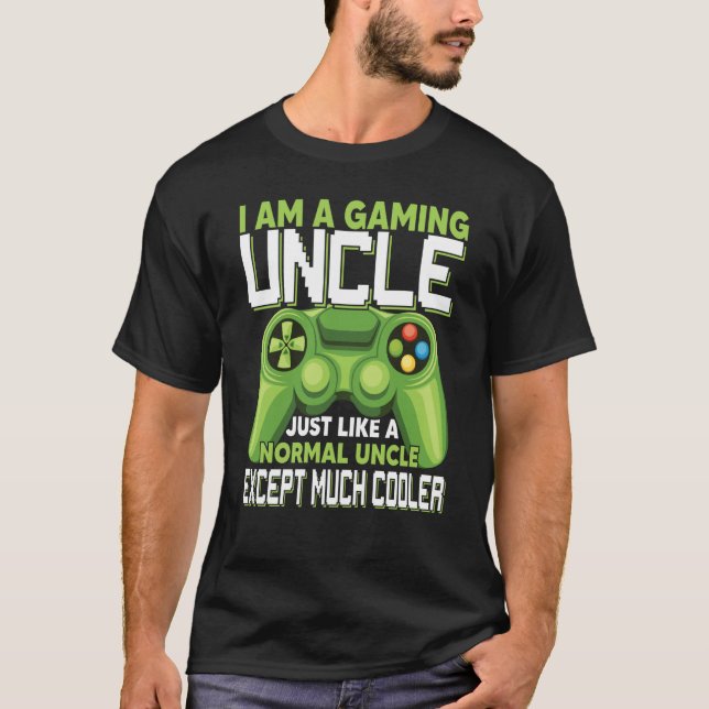 Camiseta I Am A Gaming Uncle Except Much Cooler Gamer Video (Frente)