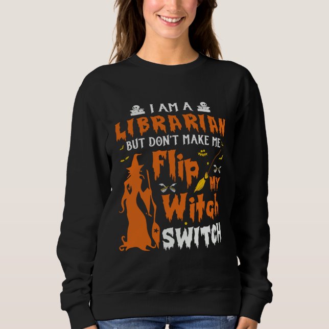 Camiseta I Am A Librarian But Don t Make Me Flip My Witch S (Frente)