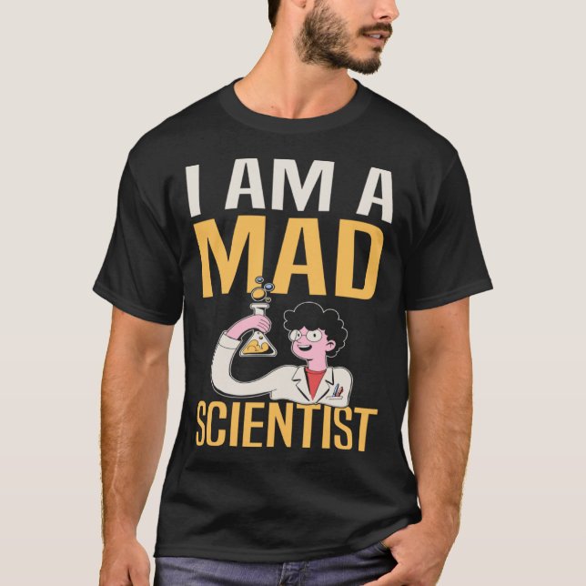Camiseta I Am A Mad Scientist I Chemistry (Frente)