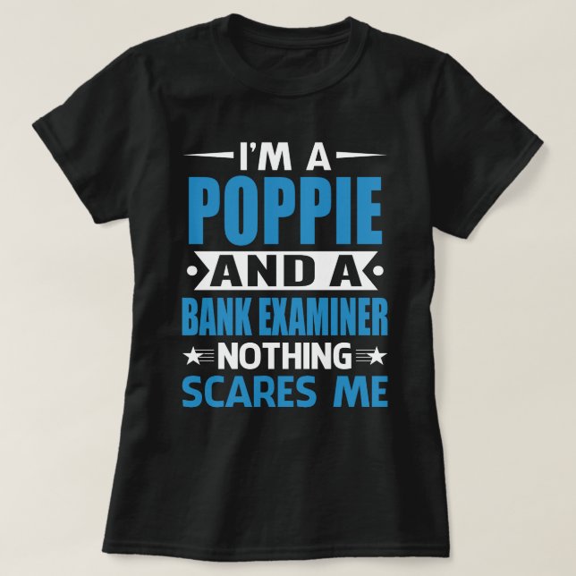 Camiseta I Am A POPPIE And A Bank Examiner Nothing Scares M (Frente do Design)