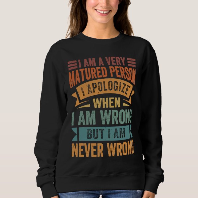 Camiseta I Am A Very Matured Person I Apologize When I Am W (Frente)