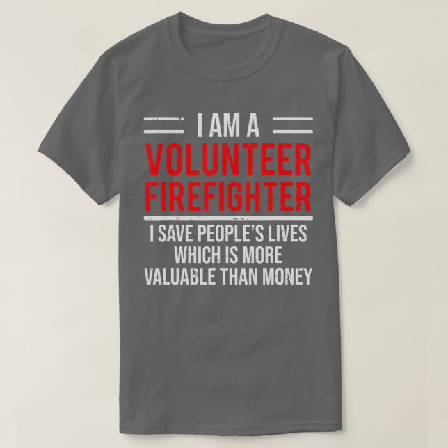 Camiseta I Am A Volunteer Firefighter  Cool Fireman Tee Gif (Frente do Design)