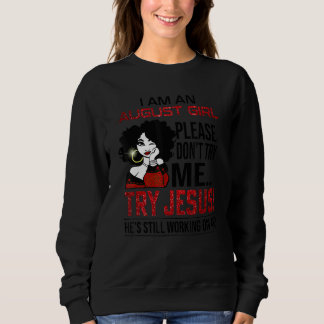 Camiseta I Am An August Girl Please Don't Try Me Try Jesus