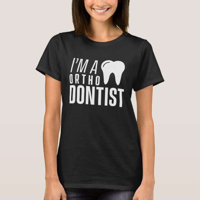 Camiseta I am an orthodontist Orthodontics Braces Orthodont (Frente)