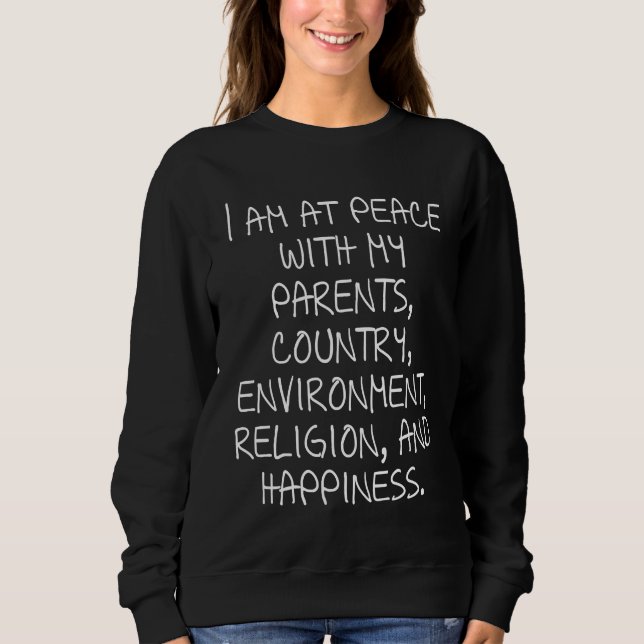 Camiseta I am at peace with my parents country environment (Frente)