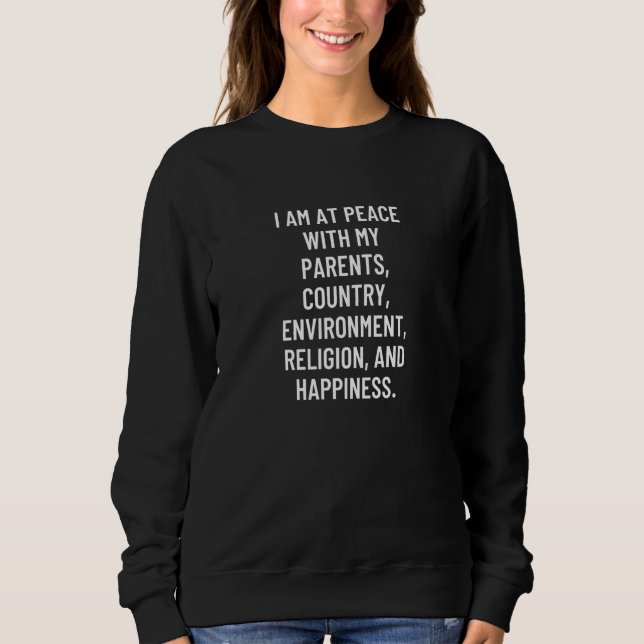 Camiseta I am at peace with my parents country environment  (Frente)