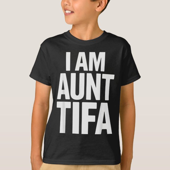 Camiseta I Am Aunt Tifa Bold Statement Family Humor  (Frente)