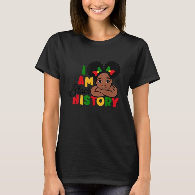 Camiseta I Am Black History Black Girl Afro Girl Black Quee (Frente)
