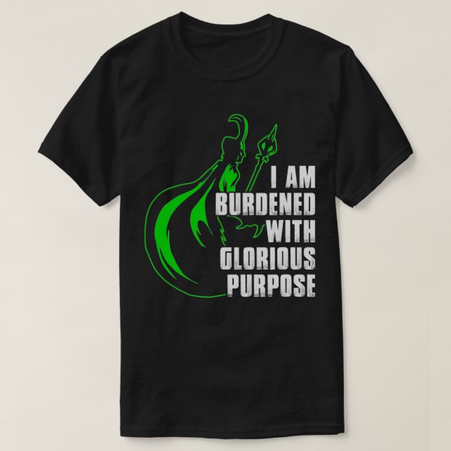 Camiseta I Am Burdened With Glorious Purpose  (Frente do Design)