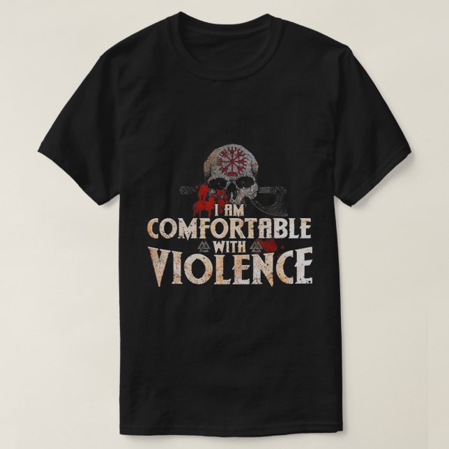 Camiseta I Am Comfortable With Violence Viking (Frente do Design)