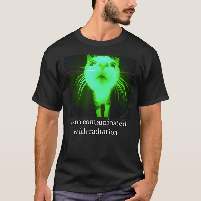 Camiseta I Am Contaminated With Radiation Funny Ironic Cat  (Frente)