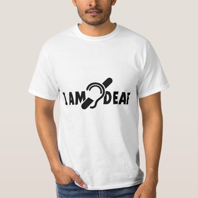 Camiseta I am deaf. Limited hearing. Doven, slechthorend (Frente)