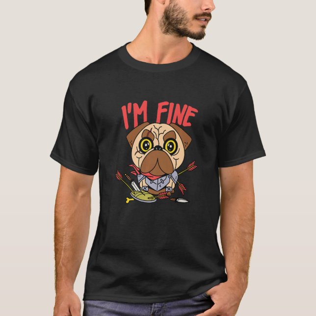 Camiseta I Am Fine  Archery Pug Medieval Knight Dog (Frente)