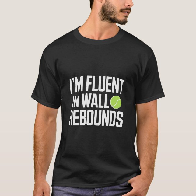 Camiseta I Am Fluent In Wall Rebounds Technical Padel (Frente)