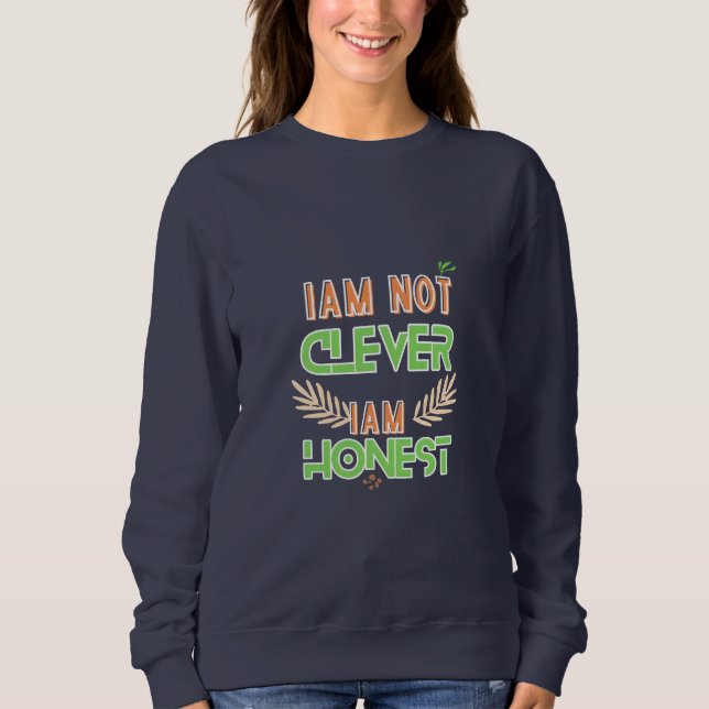Camiseta I am not clever I am honest Text design art  (Frente)
