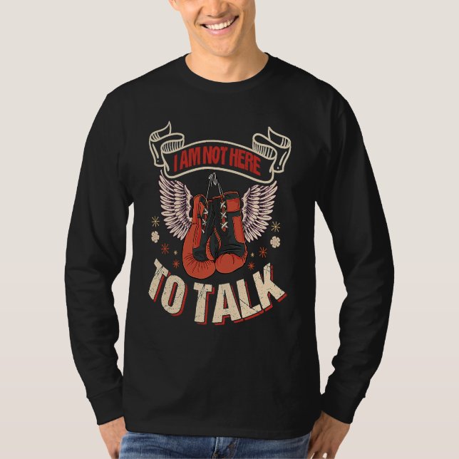 Camiseta I am not here to talk boxing workout (Frente)
