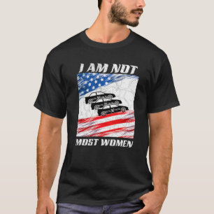 Camiseta I Am Not Most Women Racing Women's Empowerment