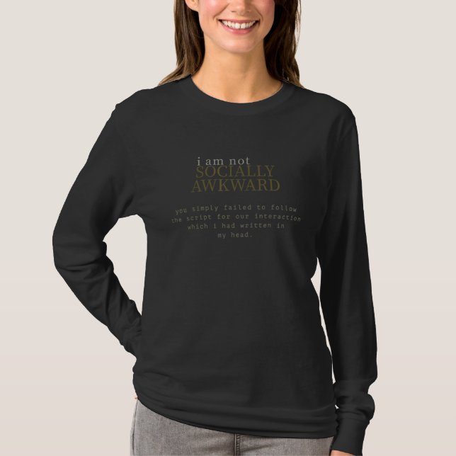 Camiseta I am not Socially awkward for introverted  shy peo (Frente)