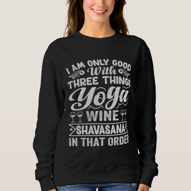 Camiseta I Am Only Good With Three Things Yoga Wine Shavasa (Frente)
