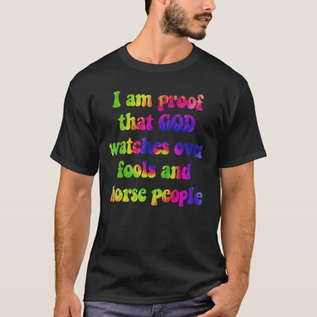 Camiseta I am proof that god watches over fools and horse p (Frente)