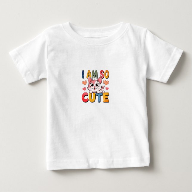 Camiseta I Am So Cute Too Cute to Handle Certified Cuteness (Frente)